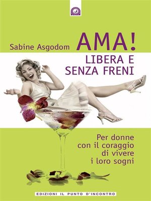 cover image of Ama! Libera e senza freni